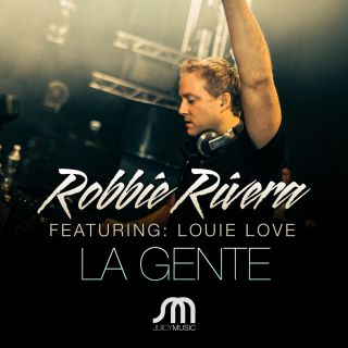 Robbie Rivera - La Gente (feat. Louie Love) (Radio Date: 03-06-2015)