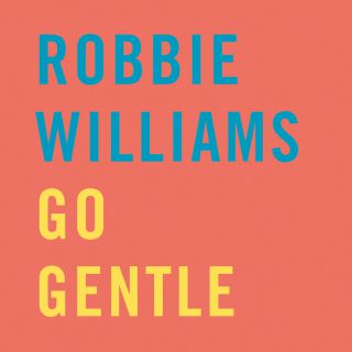 Robbie Williams - "Go Gentle". In radio da oggi!