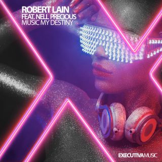 Robert Lain - Music My Destiny (feat. Nell Precious) (Radio Date: 23-09-2021)