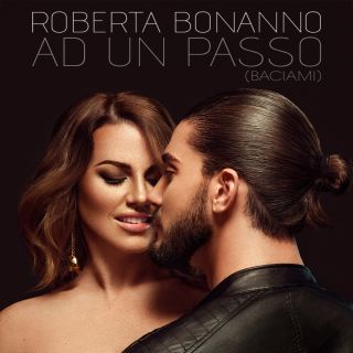Roberta Bonanno - Ad un passo (Baciami) (Radio Date: 31-05-2016)