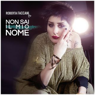 Roberta Faccani - Non sai il mio nome (Radio Date: 07-03-2017)