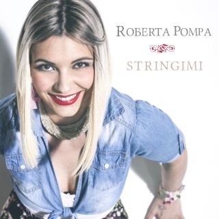 Roberta Pompa - Stringimi (Radio Date: 09-05-2014)