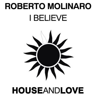 Roberto Molinaro - I Believe (Radio Date: 10 Giugno 2011)