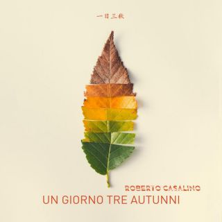 Roberto Casalino - Un Giorno Tre Autunni (Radio Date: 11-11-2022)