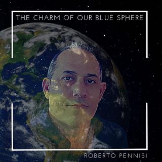Roberto Pennisi - The Charm Of Our Blue Sphere (Radio Date: 22-01-2021)