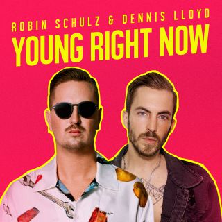 Robin Schulz & Dennis Lloyd - Young Right Now (Radio Date: 03-12-2021)