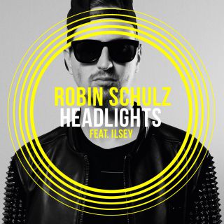 Robin Schulz - Headlights (feat. Ilsey) (Radio Date: 10-04-2015)