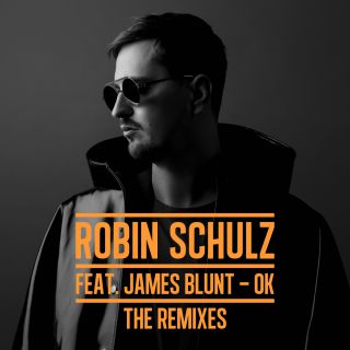 Robin Schulz - OK (feat. James Blunt) (Remix Pack) (Radio Date: 29-06-2017)