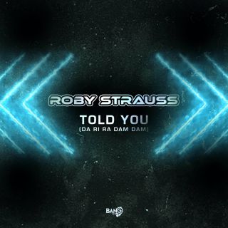 Roby Strauss - Told You (da ri ra dam dam) (Radio Date: 17-06-2022)