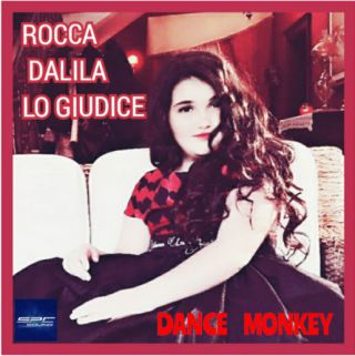 Rocca Dalila Lo Giudice - Dance Monkey (Radio Date: 02-04-2021)