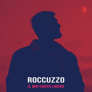 Roccuzzo - Il Mio Canto Libero (Radio Date: 01-08-2020)