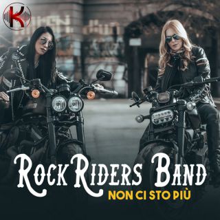 Rockriders Band - Non Ci Sto Più (Radio Date: 02-03-2022)