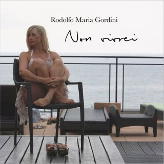 Rodolfo Maria Gordini - Non vivrei (Radio Date: 03-05-2022)