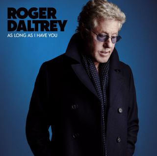 Roger Daltrey - As Long As I Have You (Radio Date: 04-05-2018)