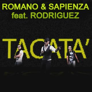 Romano & Sapienza feat. Rodriguez - "Tacatà" (Radio Date: 13/01/2012)