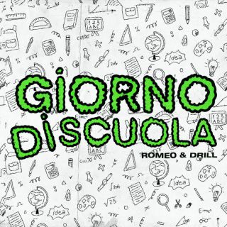 Romeo & Drill - Giorno di Scuola (Radio Date: 06-12-2022)
