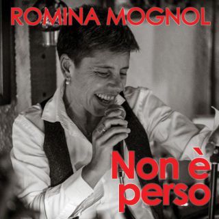 Romina Mognol - NON È PERSO (Radio Date: 23-04-2024)