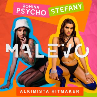Romina Psycho, Stefany, Alkimista Hitmaker - Malevo (Radio Date: 08-04-2022)