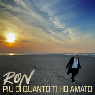 Ron - Più di quanto ti ho amato (Radio Date: 06-05-2022)