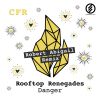 ROOFTOP RENEGADES - Danger