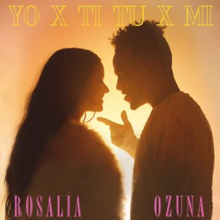 Rosalía & Ozuna - Yo x Ti, Tu x Mi (Radio Date: 11-10-2019)