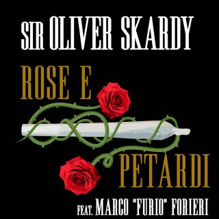 Sir Oliver Skardy - Rose e Petardi (Radio Date: 07-01-2014)