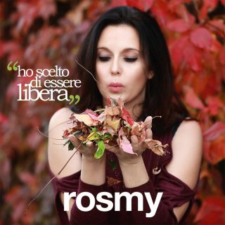Rosmy - Ho scelto di essere libera (Radio Date: 30-05-2017)
