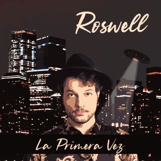 Roswell - La Primera Vez (Radio Date: 29-01-2021)