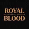 ROYAL BLOOD - Mountains At Midnight
