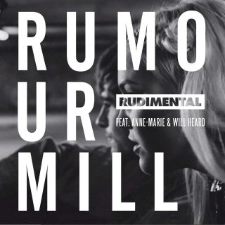 Rudimental - Rumour Mill (feat. Anne-Marie & Will Heard) (Radio Date: 29-04-2016)