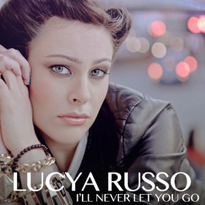 Lucya Russo - I'll Never Let You Go (Radio Date: 15-06-2012)