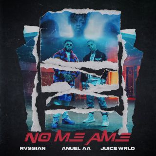 Rvssian, Anuel AA & Juice Wrld - No Me Ame (Radio Date: 08-05-2020)