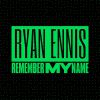 RYAN ENNIS - Remember my name
