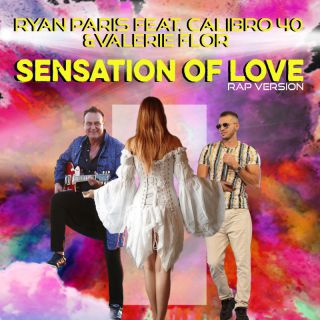 Ryan Paris - Sensation Of Love (feat. Calibro 40 & Valerie Flor) (Italian English Rap version) (Radio Date: 11-11-2022)