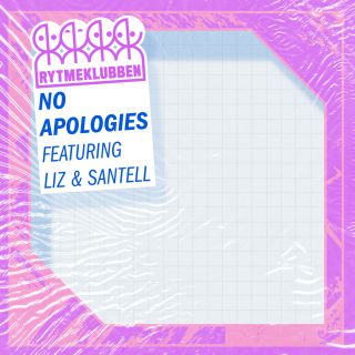 Rytmeklubben - No Apologies (feat. Liz & Santell) (Radio Date: 19-01-2018)