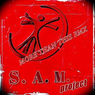 S. A. M.  Project - More Than This Rmx (Radio Date: 24-06-2022)