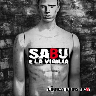 Sabù e La Vigilia: "Logica Egoistica" è il singolo che anticipa l'omonimo disco.