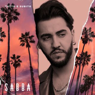 Sabba - Tutto e subito (Radio Date: 15-06-2018)