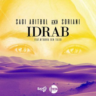 Sagi Abitbul & Soriani - Idrab (feat. M'Barka Ben Taleb) (Radio Date: 06-07-2018)