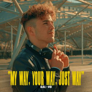 Sal-Vo - My Way, Your Way, Just Way (Radio Date: 06-08-2021)