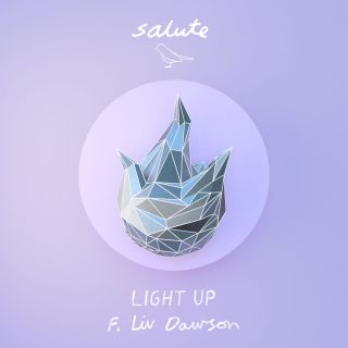 Salute - Light Up (feat. Liv Dawson) (Radio Date: 03-05-2017)