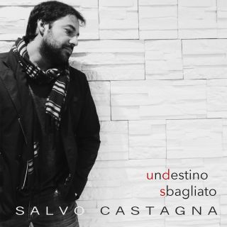 Salvo Castagna - Un destino sbagliato (Radio Date: 16-12-2016)