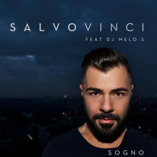 Salvo Vinci - Sogno (feat. DJ Melo S) (Radio Date: 11-09-2015)