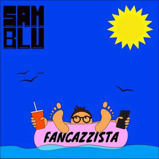 Sam Blu - Fancazzista (Radio Date: 30-10-2020)