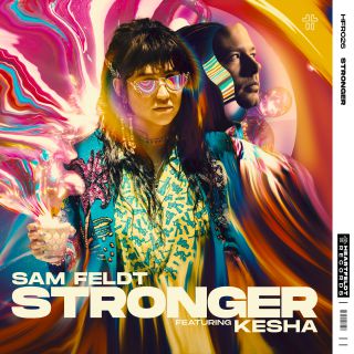 Sam Feldt - Stronger (feat. Kesha) (Radio Date: 05-02-2021)