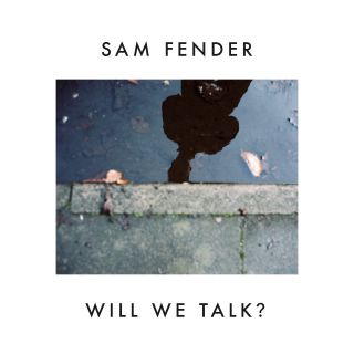 Sam Fender - Will We Talk? (Radio Date: 05-07-2019)