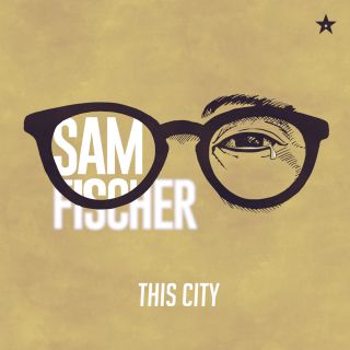 Sam Fischer - This City (Radio Date: 19-06-2020)