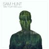 SAM HUNT - Take Your Time