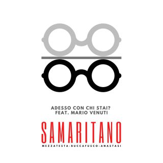 Samaritano - Adesso con chi stai? (feat. Mario Venuti) (Radio Date: 11-12-2020)