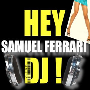 Samuel Ferrari - Hey DJ (Radio Date: 29-06-2012)